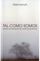 Tal como somos: liberar la mente de los condicionamientos