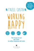 Working happy. Un llibre amb totes les eines que et calen per crear la millor empresa del món