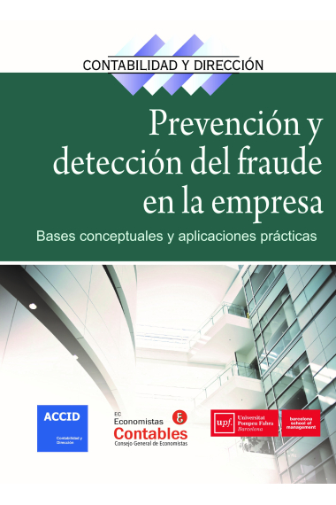 Prevención y detección del fraude en la empresa. Bases conceptuales y aplicaciones prácticas