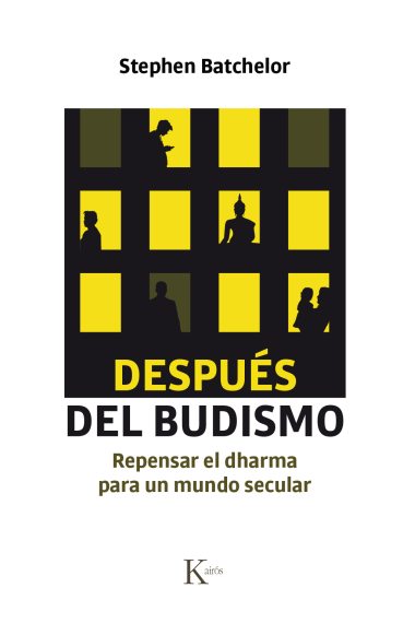 Después del budismo. Repensar el dharma para un mundo secular