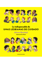 Lo indispensable de Unas lesbianas de cuidado