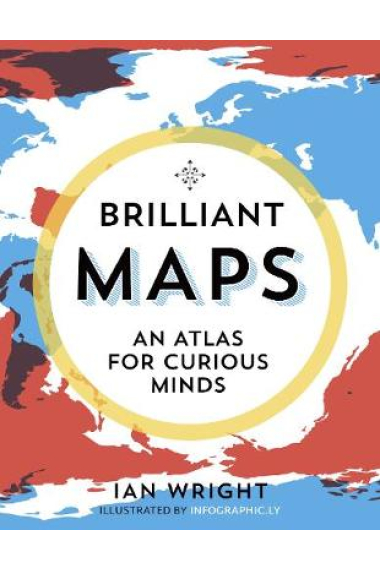 Brilliant Maps. An atlas for a curious mind