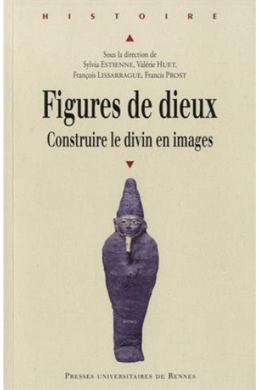 Figures de dieux : Construire le divin en images (Histoire)