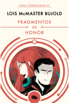 Fragmentos de honor (Saga Vorksigan 1)