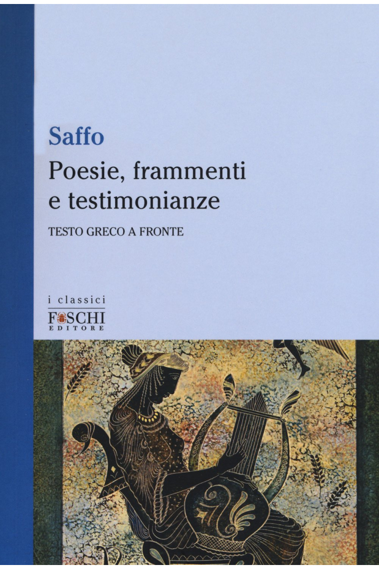 Poesie, frammenti e testimonianze (Testo greco a fronte)