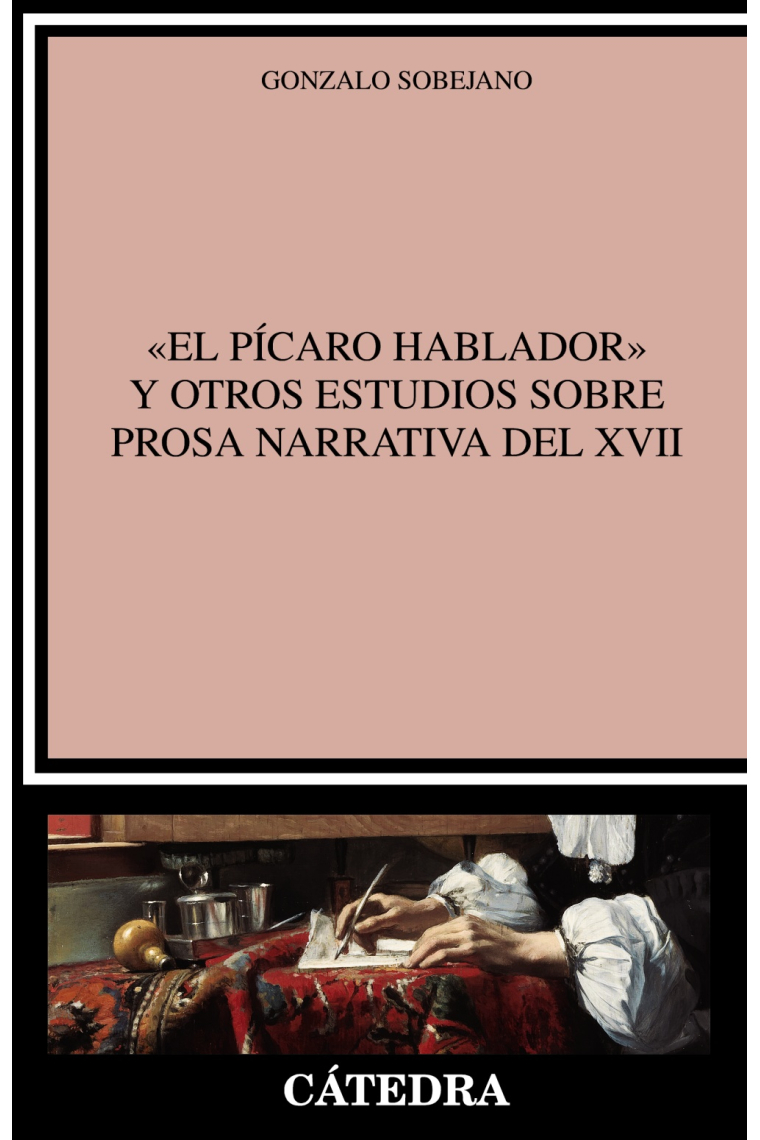 El pícaro hablador y otros estudios sobre prosa narrativa del XVII