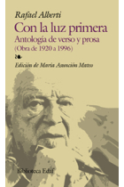 Con la luz primera. Antología de verso y prosa (obra de 1920 a 1996)