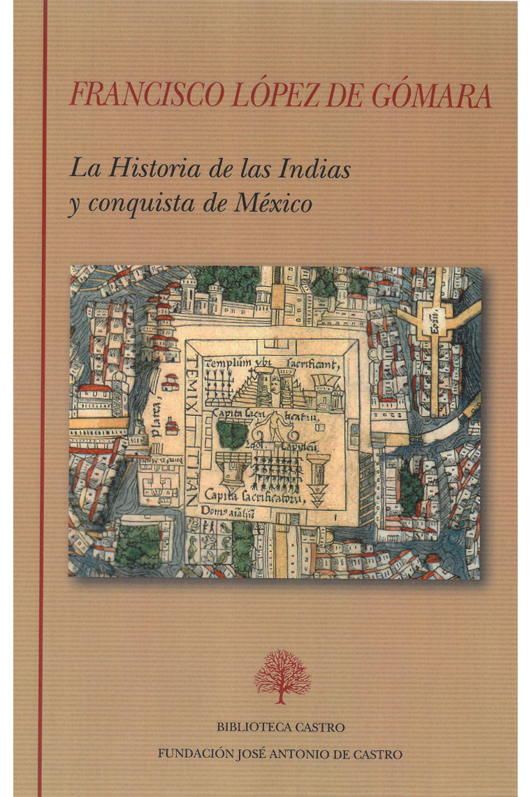 La Historia de las Indias y conquista de México. Tomo único