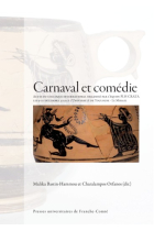 Carnaval et comédie: Actes du colloque international organisé par l'équipe PLH-CRATA les 9-10 décembre 2009 à l'Université de Toulouse