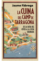 La cuina del Camp de Tarragona. De la ruta del Císter a la Costa Daurada