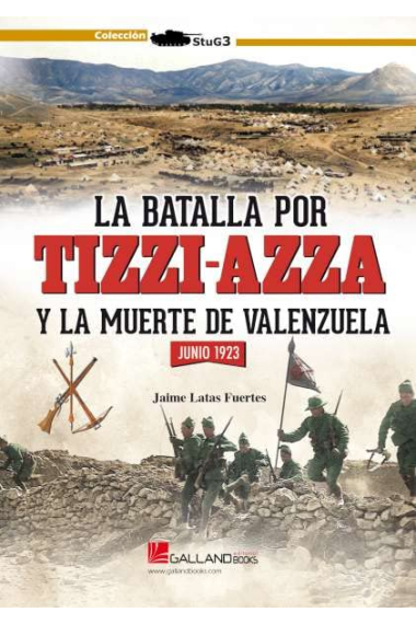 La batalla por Tizzi-Azza y la muerte de Valenzuela. Junio 1923