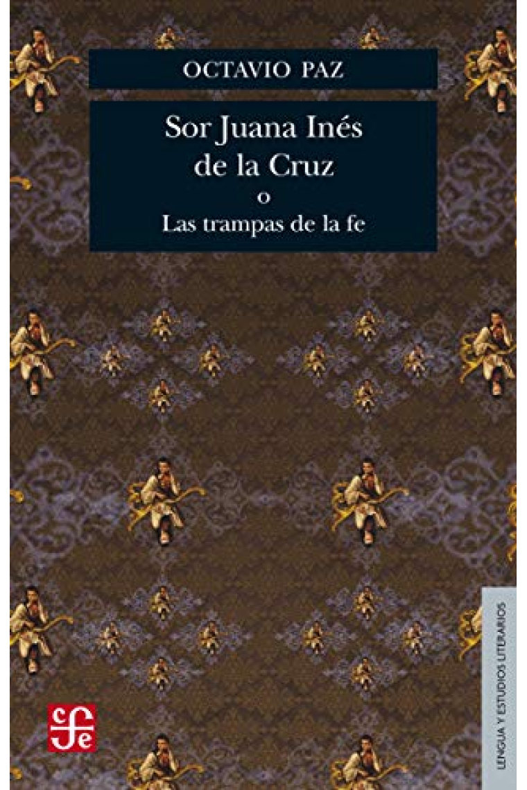 Sor Juana Inés de la Cruz o Las trampas de la fe (Nueva edición)