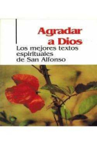 Agradar a Dios. Los mejores textos espirituales de San Alfonso (2. ed.)