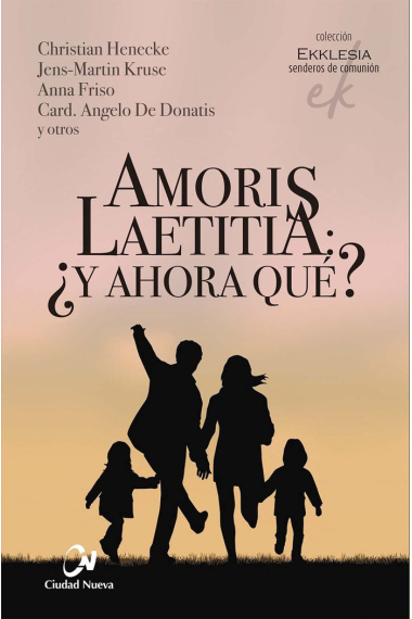 AMORIS LAETITIA Y AHORA QUE