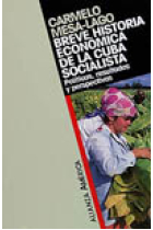 Breve historia económica de la Cuba socialista política, resultados y