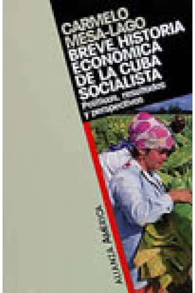 Breve historia económica de la Cuba socialista política, resultados y