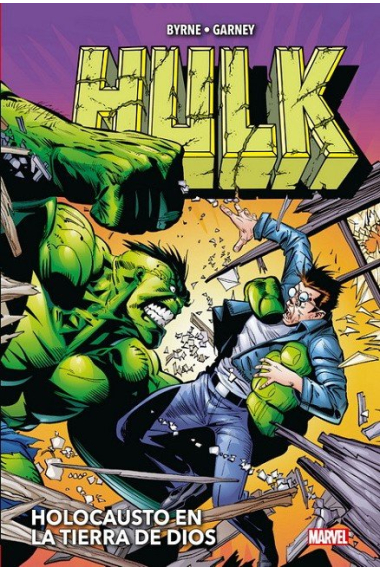 HULK DE JOHN BYRNE Y RON GARNEY: HOLOCAUSTO EN LA TIERRA DE DIOS