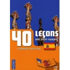 40 leçons pour parler espagnol. Le méthode tout en un (1 livre + 4 k7 + 2 CD)