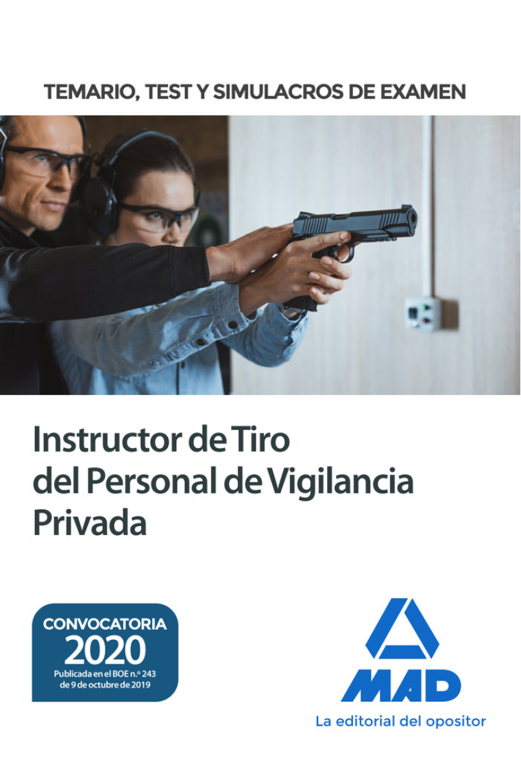 Instructor de Tiro del Personal de Vigilancia Privada. Temario, test y simulacros de examen