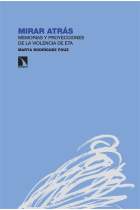 Mirar atrás. Memorias y proyecciones de la violencia de ETA