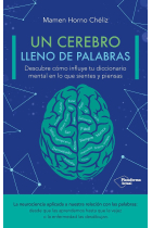 Un cerebro lleno de palabras. Descubre cómo influye tu diccionario mental en lo que sientes y en lo que piensas