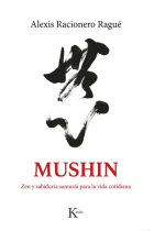 Mushin. Zen y sabiduría samurai para la vida cotidiana