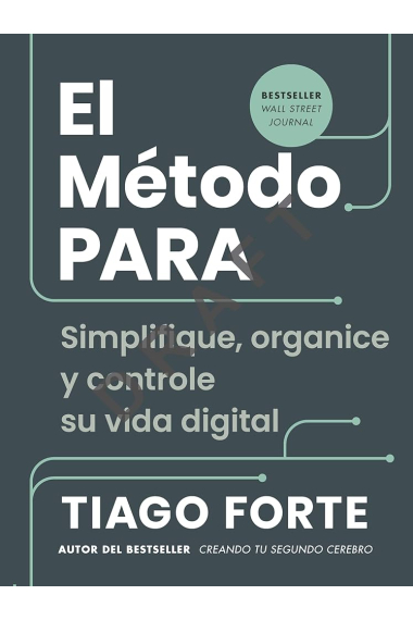 El método PARA. Simplifica, organiza y controla tu vida digital