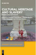 Cultural Heritage and Slavery: Perspectives from Europe (Dependency and Slavery Studies)