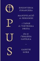 Opus. Enginyeria financera, manipulació de persones i conspiració de l’extrema dreta dins de l’Església catòlica