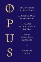 Opus. Enginyeria financera, manipulació de persones i conspiració de l’extrema dreta dins de l’Església catòlica