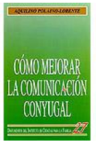 Cómo mejorar la comunicación conyugal