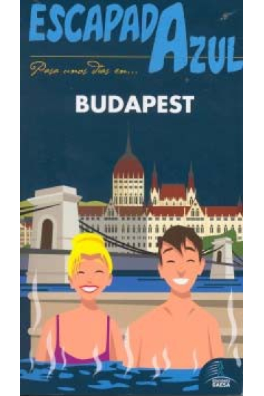 Budapest. Escapada Azul