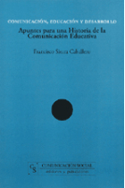 Comunicación, educación y desarrollo. Apuntes para una historia de la comuncación educativa