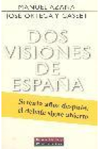 Dos visiones de España. Cataluña y España ¿un debate sin fin?