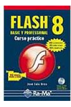 Flash 8. Basic y professional. Curso práctico