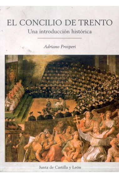 El Concilio de Trento. Una introducción histórica