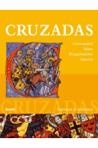 Cruzadas. Cristiandad. Islam.  Peregrinación. Guerra