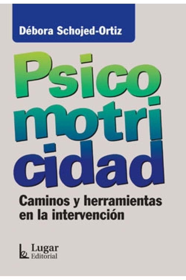 Psicomotricidad. Caminos y herraminetas en la intervención