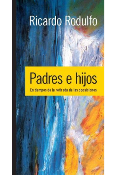 Padres e hijos. En tiempos de la retirada de las oposiciones