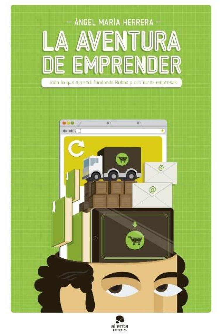 La aventura de emprender. Todo lo que aprendí fundando Bubok y mis otras empresas