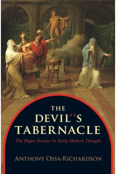 The devil's tabernacle: the pagan oracles in early modern thought