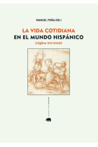 La vida cotidiana en el mundo hispánico (siglos XVI-XVIII)