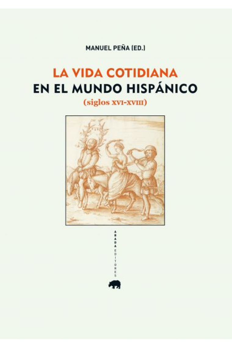 La vida cotidiana en el mundo hispánico (siglos XVI-XVIII)