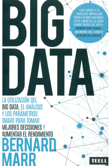 Big Data. La utilización del Big Data, el análisis y los parámetros smart para tomar mejores decisiones y aumentar el rendimiento