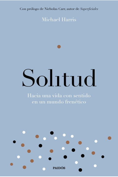 Solitud: hacia una vida con sentido en un mundo frenético