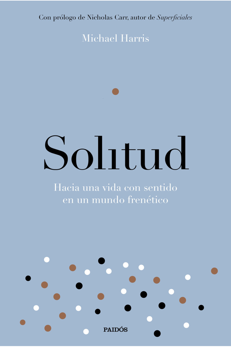 Solitud: hacia una vida con sentido en un mundo frenético