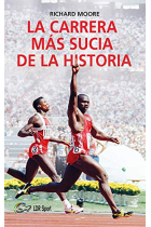 La carrera más sucia de la historia. Ben Johnson, Carl Lewis y la final de los 100m lisos de los Juegos Olímpicos de 1988 en Seúl