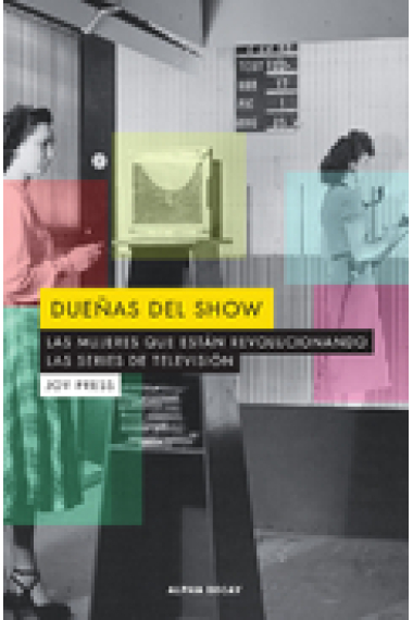 Dueñas del show. Las mujeres que están revolucionando las series de televisión