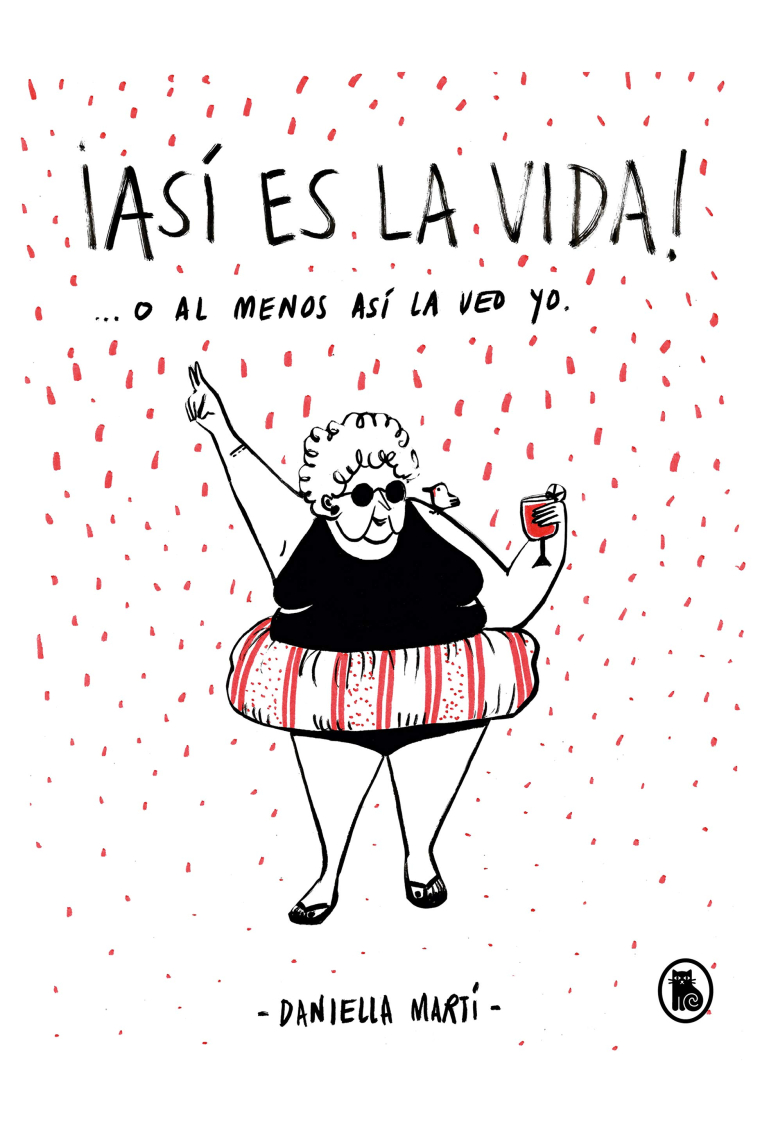 ¡Así es la vida! O al menos así la veo yo...