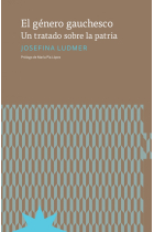 El género gauchesco: un tratado sobre la patria
